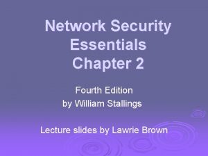 Network Security Essentials Chapter 2 Fourth Edition by