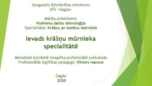 Daugavpils Bvniecbas tehnikums IPV Dagda Mcbu priekmets Podnieku