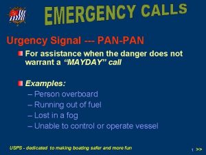 Urgency Signal PANPAN For assistance when the danger