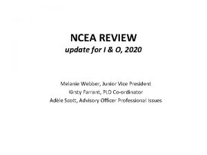 NCEA REVIEW update for I O 2020 Melanie