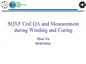 SQXF Coil QA and Measurement during Winding and