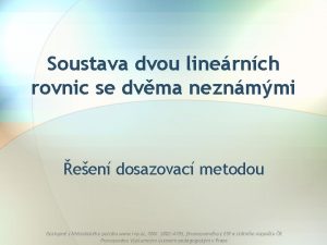 Soustava dvou linernch rovnic se dvma neznmmi een