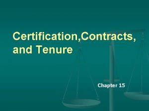 Certification Contracts and Tenure Chapter 15 Teacher certification