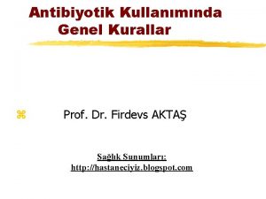 Antibiyotik Kullanmnda Genel Kurallar z Prof Dr Firdevs