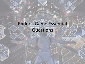 Enders Game Essential Questions Pick a Theme You