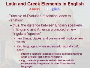 Latin and Greek Elements in English American English