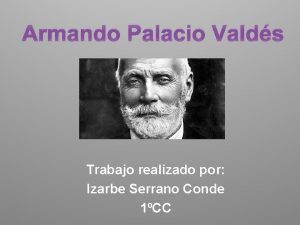 Armando Palacio Valds Trabajo realizado por Izarbe Serrano