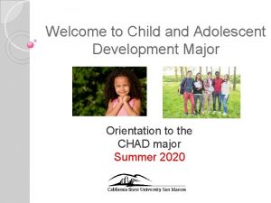 Welcome to Child and Adolescent Development Major Orientation