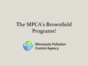 The MPCAs Brownfield Programs What is a Brownfield