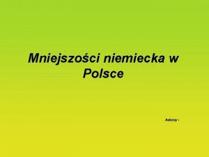 Mniejszoci niemiecka w Polsce Autorzy Spis treci Dane