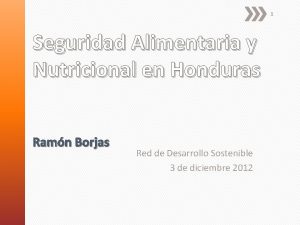 1 Seguridad Alimentaria y Nutricional en Honduras Ramn