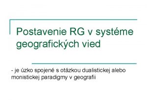 Postavenie RG v systme geografickch vied je zko