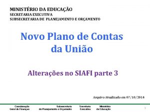 MINISTRIO DA EDUCAO SECRETARIA EXECUTIVA SUBSECRETARIA DE PLANEJAMENTO