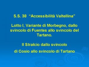 S S 38 Accessibilit Valtellina Lotto I Variante