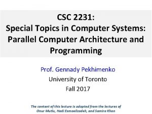 CSC 2231 Special Topics in Computer Systems Parallel