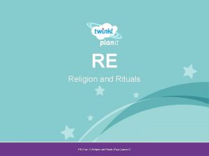 RE Religion and Rituals Year One RE Year
