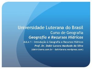 Universidade Luterana do Brasil Curso de Geografia e