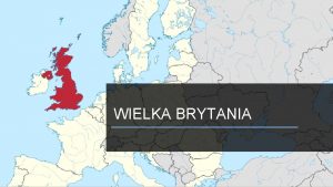 WIELKA BRYTANIA ZJEDNOCZONE KRLESTWO WIELKIEJ BRYTANII I IRLANDII