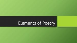 Elements of Poetry What is poetry Putting words