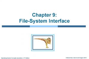 Chapter 9 FileSystem Interface Operating System Concepts essentials