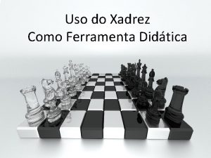 Uso do Xadrez Como Ferramenta Didtica Quem Somos