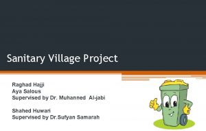 Sanitary Village Project Raghad Hajji Aya Salous Supervised
