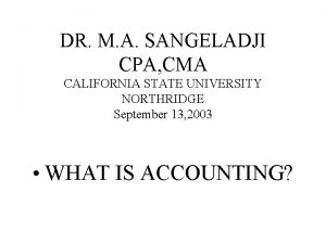 DR M A SANGELADJI CPA CMA CALIFORNIA STATE