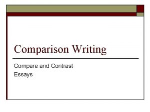 Comparison Writing Compare and Contrast Essays Prewriting Choosing