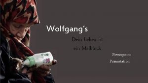 Wolfgangs Dein Leben ist ein Malblock Powerpoint Prsentation