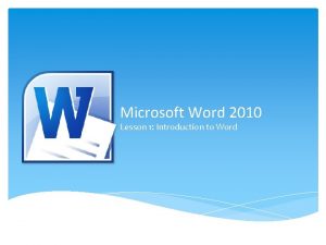 Microsoft Word 2010 Lesson 1 Introduction to Word