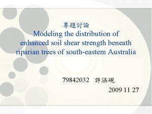 Modeling the distribution of enhanced soil shear strength