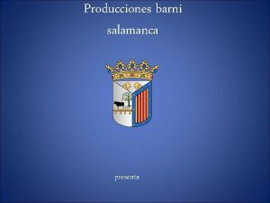 Producciones barni salamanca presenta Palacios de Espaa Palacio