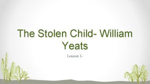 The Stolen Child William Yeats Lesson 1 Riddles