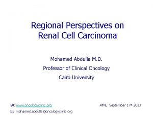 Regional Perspectives on Renal Cell Carcinoma Mohamed Abdulla