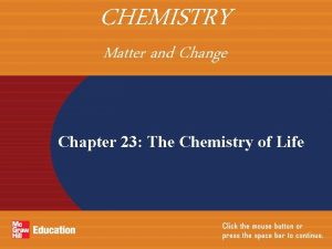 CHEMISTRY Matter and Change Chapter 23 The Chemistry