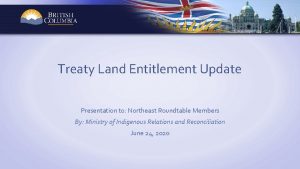 Treaty Land Entitlement Update Presentation to Northeast Roundtable