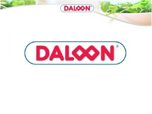 Daloon Facts Established in 1960 by the Chinese