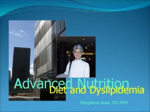 Advanced Nutrition Diet and Dyslipidemia Margi Anne Isaia