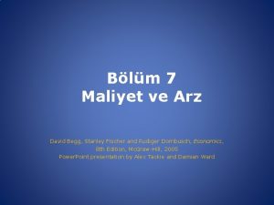 Blm 7 Maliyet ve Arz David Begg Stanley