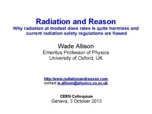 Radiation and Reason Why radiation at modest dose