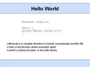 Hello World include stdio h main printfHello world