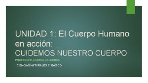 UNIDAD 1 El Cuerpo Humano en accin CUIDEMOS