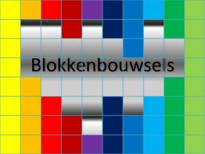 Blokkenbouwsels Welke plattegrond hoort bij dit bouwsel A