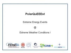 Polar Qu EEEst Extreme Energy Events Extreme Weather