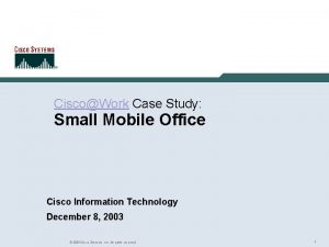 Rich Gore CiscoWork Case Study Small Mobile Office