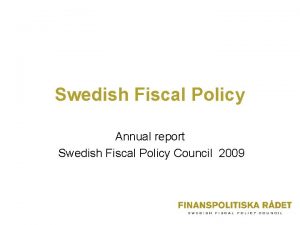 Swedish Fiscal Policy Annual report Swedish Fiscal Policy