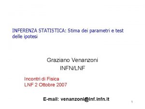 INFERENZA STATISTICA Stima dei parametri e test delle