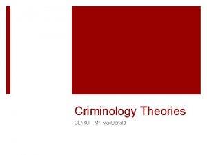 Criminology Theories CLN 4 U Mr Mac Donald