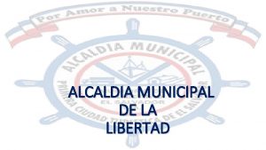 ALCALDIA MUNICIPAL DE LA LIBERTAD CONCEJO MUNICIPAL Total