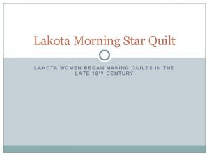 The morning star and lakota quilts